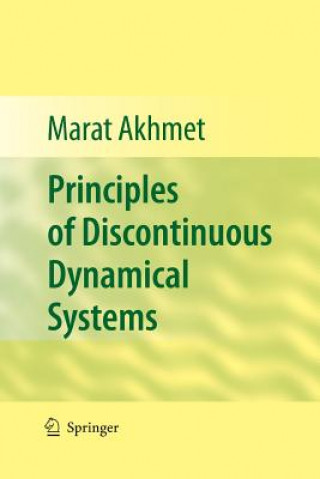 Könyv Principles of Discontinuous Dynamical Systems Marat Akhmet