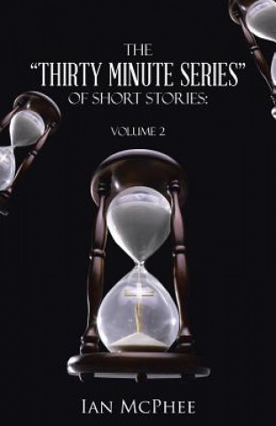 Könyv Thirty Minute Series of Short Stories Ian McPhee