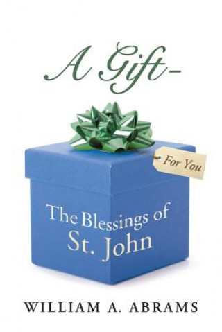 Kniha Gift - The Blessings of St. John William A. Abrams