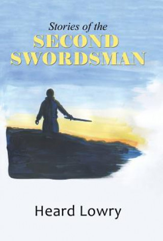 Kniha Stories of the Second Swordsman Heard Lowry