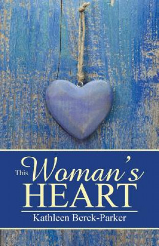 Kniha This Woman's Heart Kathleen Berck-Parker