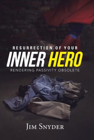 Książka Resurrection of Your Inner Hero Jim Snyder