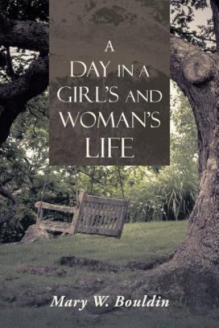 Carte Day in a Girl's and Woman's Life MARY W. BOULDIN