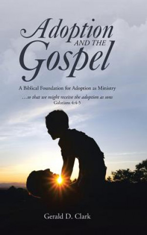 Libro Adoption and the Gospel Gerald D. Clark