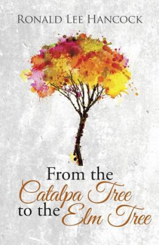 Kniha From the Catalpa Tree to the Elm Tree RONALD LEE HANCOCK