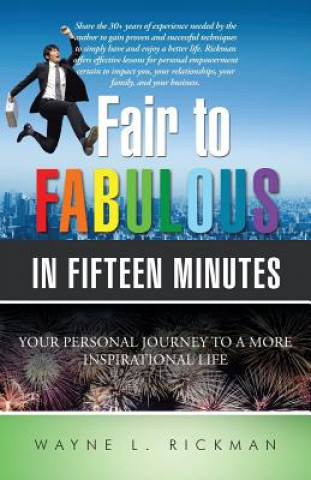 Kniha Fair to Fabulous in Fifteen Minutes Wayne L Rickman