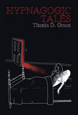 Книга Hypnagogic Tales TITANIA D. GRACE