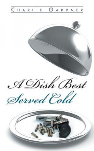 Книга Dish Best Served Cold Charlie Gardner