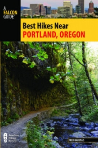 Knjiga Best Hikes Near Portland, Oregon Fred Barstad