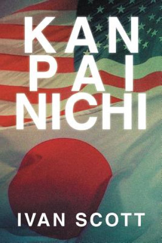 Könyv Kan Pai Nichi IVAN SCOTT