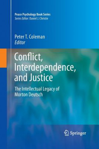 Knjiga Conflict, Interdependence, and Justice Peter T. Coleman