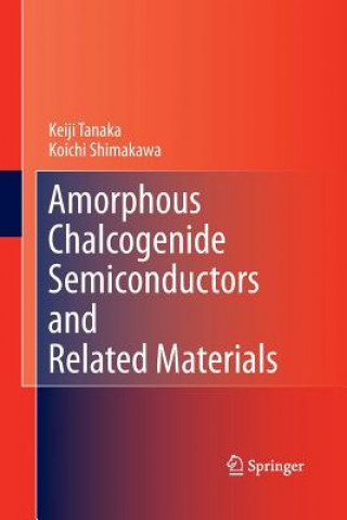 Kniha Amorphous Chalcogenide Semiconductors and Related Materials Shimakawa