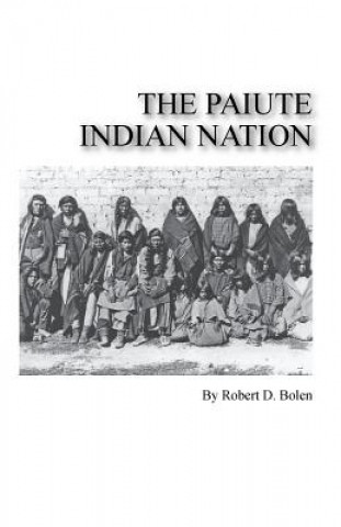 Carte paiute indian nation Robert D. Bolen