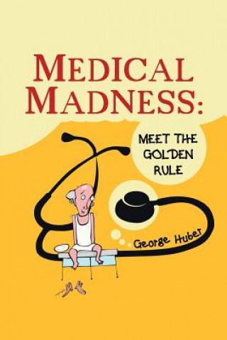 Книга Medical Madness George Huber