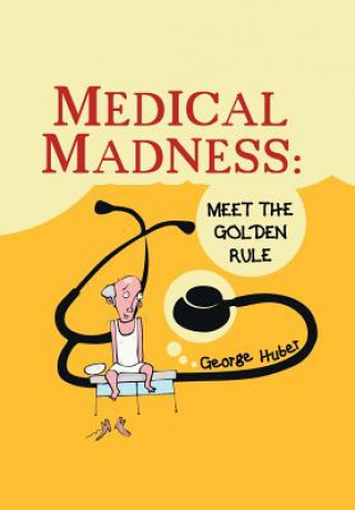 Libro Medical Madness George Huber