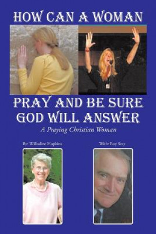 Buch How Can a Woman Pray and Be Sure God Will Answer Willodine Hopkins