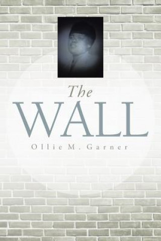 Knjiga Wall Ollie M Garner