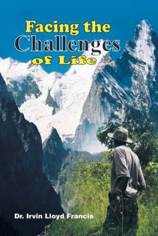 Book Facing the Challenges of Life Dr Irvin Lloyd Francis