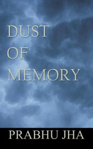 Carte Dust of Memory Prabhu Jha