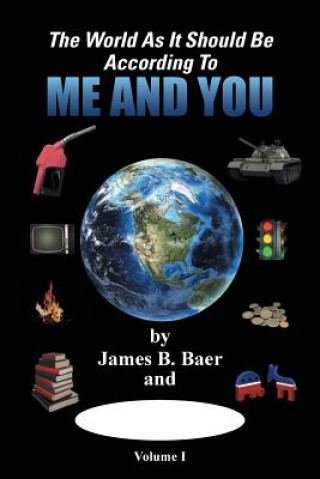 Book World as It Should Be According to Me and YOU James B. Baer