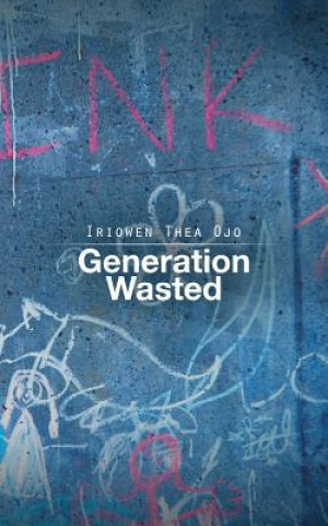 Livre Generation Wasted IRIOWEN THEA OJO