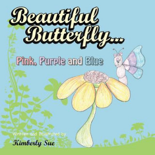 Książka Beautiful Butterfly...Pink, Purple and Blue KIMBERLY SUE