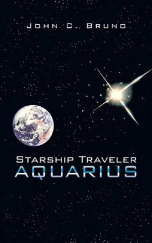 Książka Starship Traveler Aquarius John C Bruno