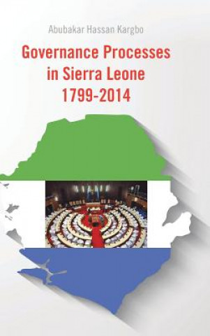 Book Governance Processes in Sierra Leone 1799-2014 Abubakar Hassan Kargbo