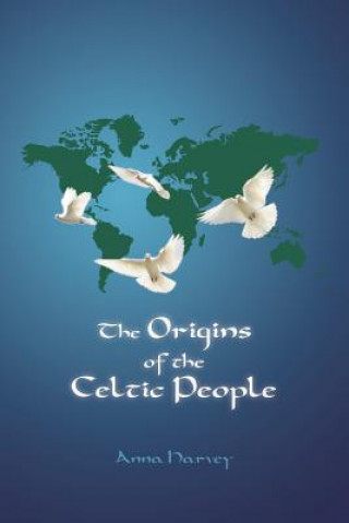Könyv Origins of the Celtic People Anna Harvey