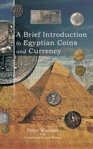Kniha Brief Introduction to Egyptian Coins and Currency Peter Watson