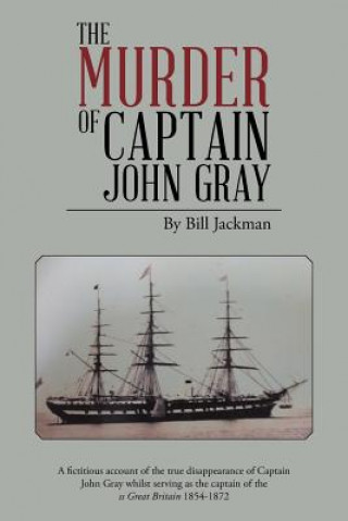 Könyv Murder of Captain John Gray Bill Jackman