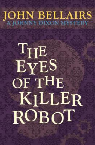 Kniha Eyes of the Killer Robot John Bellairs