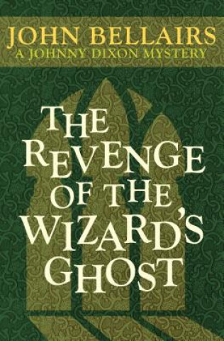 Kniha Revenge of the Wizard's Ghost John Bellairs