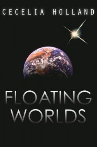 Kniha Floating Worlds Cecelia Holland