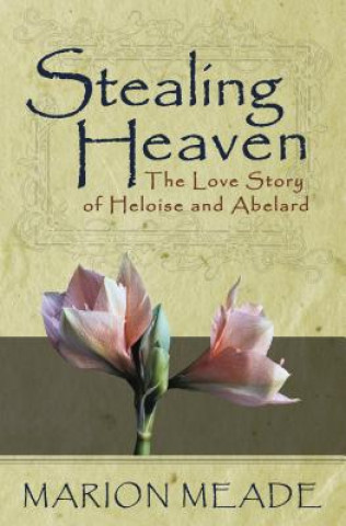 Książka Stealing Heaven Marion Meade