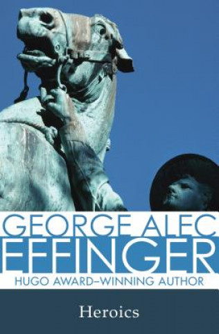 Libro Heroics George Alec Effinger