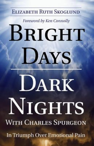 Livre Bright Days Dark Nights with Charles Spurgeon Elizabeth Ruth Skoglund