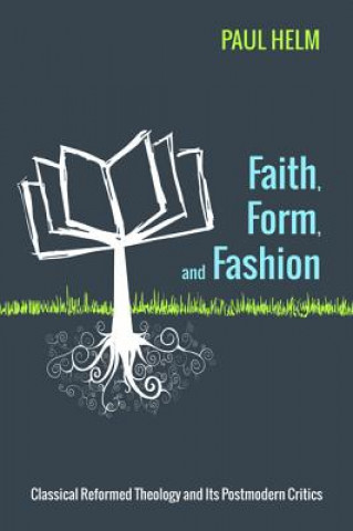 Kniha Faith, Form, and Fashion Paul Helm