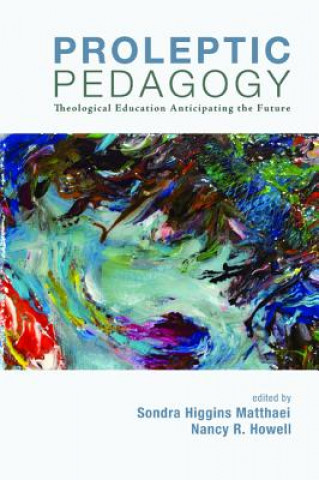 Kniha Proleptic Pedagogy Nancy R. Howell