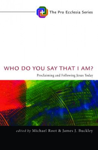 Knjiga Who Do You Say That I Am? MICHAEL ROOT