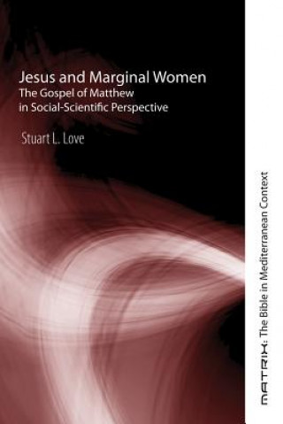 Kniha Jesus and Marginal Women STUART L. LOVE