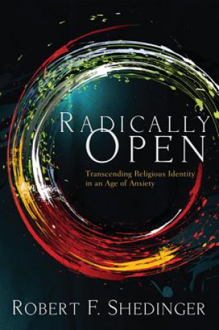 Book Radically Open Robert F Shedinger