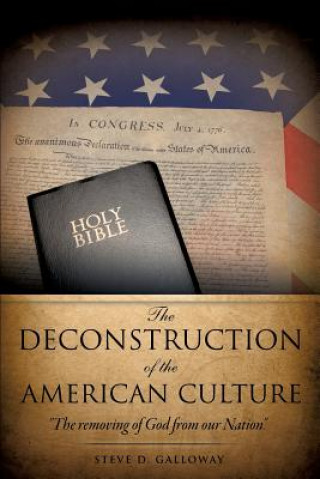 Книга Deconstruction of the American Culture STEVE D. GALLOWAY