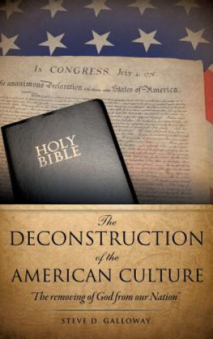 Buch Deconstruction of the American Culture STEVE D. GALLOWAY