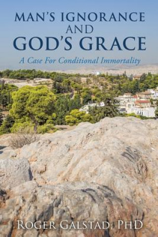 Knjiga Man's Ignorance and God's Grace Phd Roger Galstad