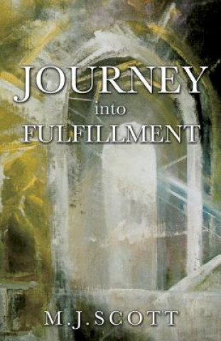 Kniha Journey Into Fulfillment M.J. SCOTT