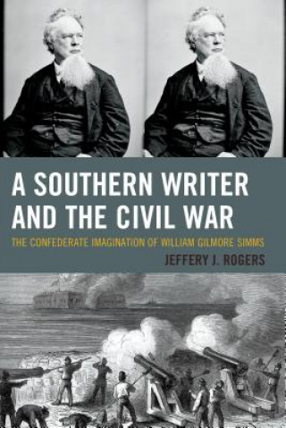 Książka Southern Writer and the Civil War Jeffery J. Rogers