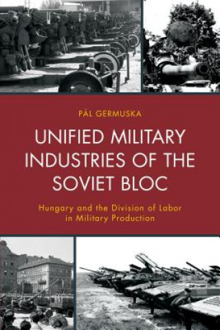 Carte Unified Military Industries of the Soviet Bloc Pal Germuska