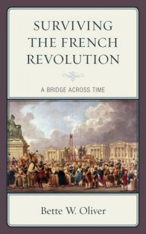 Livre Surviving the French Revolution Bette W. Oliver