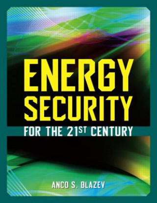 Kniha Energy Security for the 21st Century ANCO S. BLAZEV